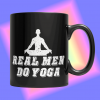 Yoga Mug - Yoga Coffee Mug - Real Men Do Yoga Mug - Real Men Do Yoga Coffee Mug - Yoga Gifts Gallery